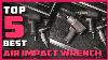 Best Air Impact Wrench In 2021 Top 5 Air Impact Wrenches Review