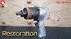 Très Rusty Air Impact Wrench Restauration Parfaite Awesome Restoration